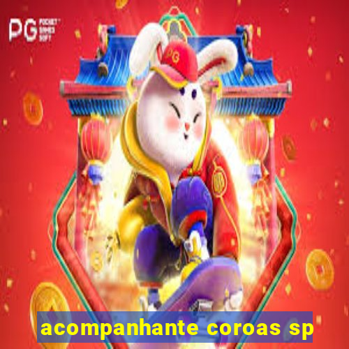 acompanhante coroas sp